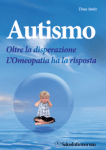 Autismo. Oltre la disperazione. L'Omeopatia ha la risposta  Tinus Smits   Salus Infirmorum