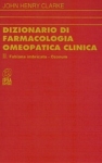 Dizionario di farmacologia Omeopatica clinica - II tomo  John Henry Clarke   Nuova Ipsa Editore