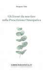 Gli Errori da non fare nella Prescrizione Omeopatica  Margaret Tyler   Salus Infirmorum