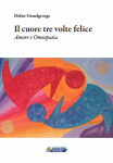 Il cuore tre volte felice  Didier Grandgeorge   Nuova Ipsa Editore