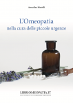L'Omeopatia nella cura delle piccole urgenze (Copertina rovinata)  Annalisa Motelli   Salus Infirmorum