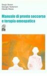 Manuale di Pronto Soccorso e Terapia Omeopatica  Sergio Bosser Georges Hodiamont Claudio Mazza Nuova Ipsa Editore