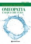 Omeopatia. L'acqua che cura  Marta Del Giudice Nicola Del Giudice  Tecniche Nuove