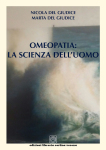 Omeopatia: la scienza dell'uomo  Nicola Del Giudice Marta Del Giudice  Edizioni Libreria Cortina Verona