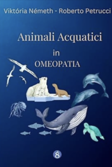 Animali Acquatici in Omeopatia Roberto Petrucci Viktoria Nemeth Asterias Animali Acquatici in Omeopatia Roberto Petrucci Viktoria Nemeth Asterias