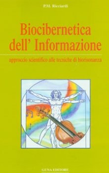 Biocibernetica dell'Informazione  Pasquale Maurizio Ricciardi   Guna Editore