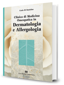 Clinica di medicina omeopatica in dermatologia e allergologia Carlo Stanislao Noi edizioni Clinica di medicina omeopatica in dermatologia e allergologia Carlo Stanislao Noi edizioni