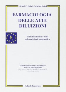 Farmacologia delle alte diluizioni (Copertina rovinata)  Nirmal Chandra Sukul Anirban Sukul  Salus Infirmorum