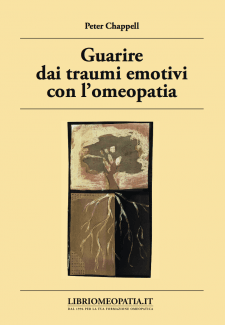 Guarire dai Traumi Emotivi con l'Omeopatia  Peter Chappell   Salus Infirmorum