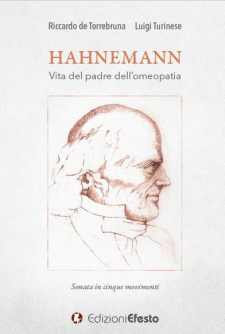 Hahnemann. Vita del padre dell'Omeopatia  Riccardo De Torrebruna Luigi Turinese  Edizioni Efesto