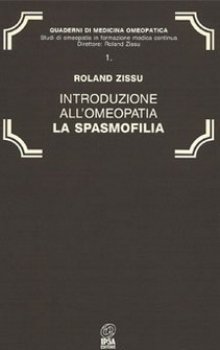 Introduzione all'Omeopatia: La Spasmofilia  Roland Zissu   Nuova Ipsa Editore