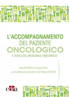 L'accompagnamento del paziente oncologico  Michele Boiron Francois Roux Jean-Philippe Wagner Edra