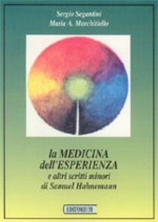 La Medicina Dell'Esperienza e altri scritti minori di Samuel Hahnemann  Sergio Segantini Maria A. Marchitiello  H.M.S.