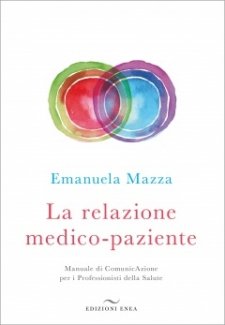 La relazione medico-paziente  Emanuela Mazza   Edizioni Enea