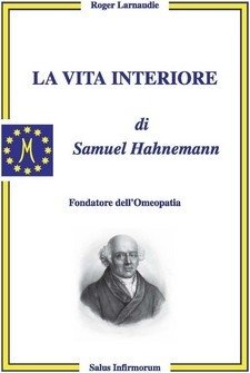 La Vita Interiore di Samuel Hahnemann  Roger Larnaudie   Salus Infirmorum