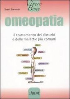 Omeopatia. Il trattamento dei disturbi e delle malattie più comuni  Sven Sommer   L'Airone Editrice