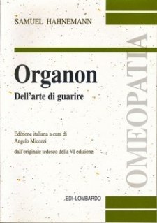 Organon dell'arte del guarire Samuel Hahnemann Edi-Lombardo Organon dell'arte del guarire Samuel Hahnemann Edi-Lombardo