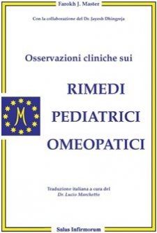 Osservazioni cliniche sui rimedi pediatrici omeopatici  Farokh Master   Salus Infirmorum