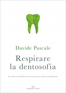 Respirare la dentosofia  Davide Pascale   Edizioni Enea