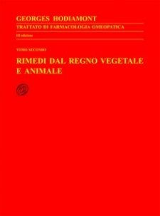 Trattato di Farmacologia Omeopatica II tomo: Rimedi vegetali e animali  Georges Hodiamont   Nuova Ipsa Editore