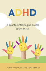 ADHD o quanto l'infanzia può essere spensierata  Roberto Petrucci Viktoria Nemeth  Asterias