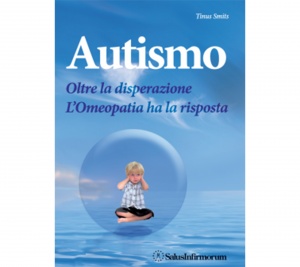 Autismo. Oltre la disperazione. L'Omeopatia ha la risposta